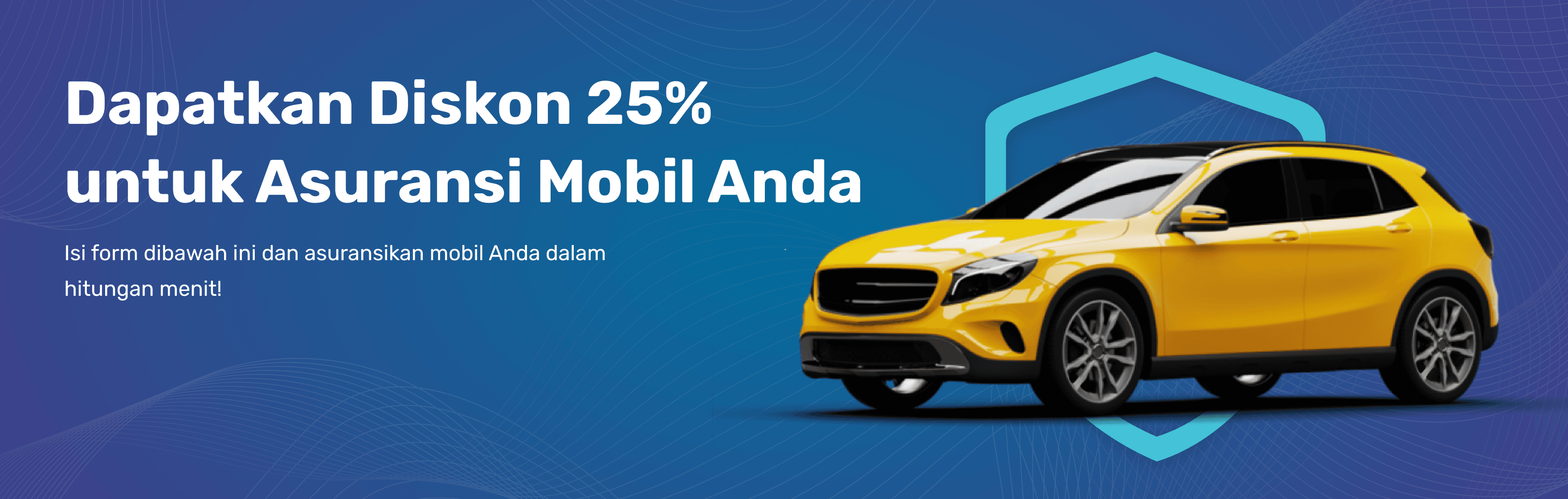Dapatkan Diskon 25% untuk Asuransi Mobil Anda